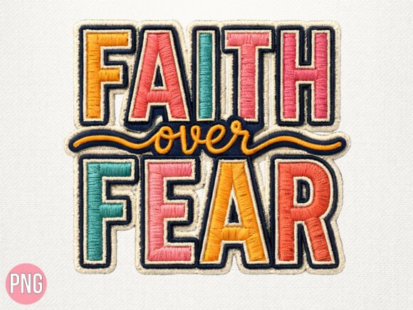 Faith Over Fear Patch Embroidery PNG